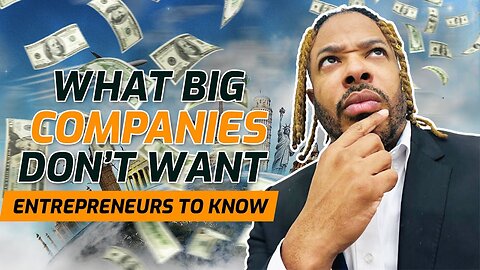 What Big Companies Don’t Want Entrepreneurs To Know | Sourcing Your Own Products Make Millions Extra