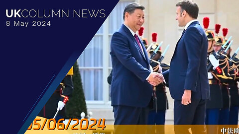 Xi Jinping In Europe For First Time In 5 Years - UK Column News