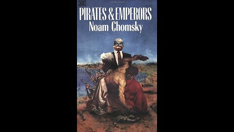 Noam Chomsky - Pirates & Emperors
