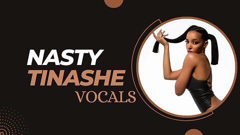 Tinashe - Nasty [Acapella - vocals only]