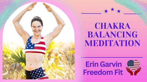 Chakra Balancing Meditation With Erin Garvin Freedom Fit