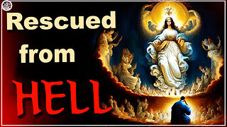 Miracle: Saved from Hell by Our Lady