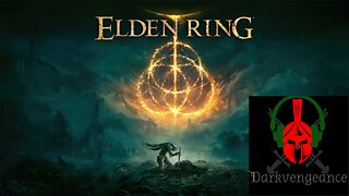 Darkvengeance777 Playing Elden Ring playthrough#8