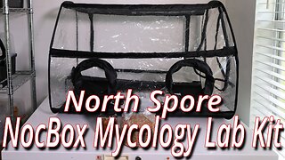 North Spore NocBox Mycology Lab Kit: Unbox, Set Up, & Demo
