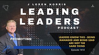 LEADERS KNOW THIS - BEING MANAGED AND BEING LEAD ARE NOT THE SAME THING