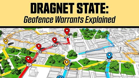 Draget State - Geofence Warrants Explained by Tenth Amendment Center