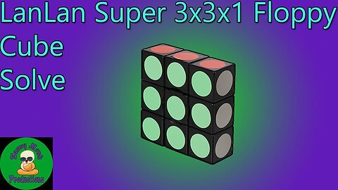 LanLan Super 3x3x1 Floppy Cube Solve