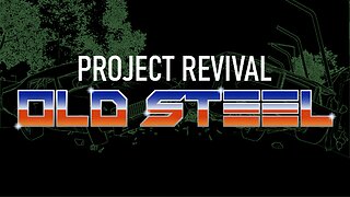 Project Revival OLD STEEL │ Release Trailer