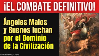 ¡El Duelo Final! El Combate entre Ángeles Malos y Buenos por el Control de las Civilizaciones