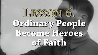 7 Lessons from Nazi Germany: Part 6 Ordinary People Become Heroes of the Faith