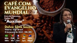 CAFÉ com EVANGELHO MUNDIAL com DALVA SILVA SOUZA, Vitória, Lição 52 AUXILIAR