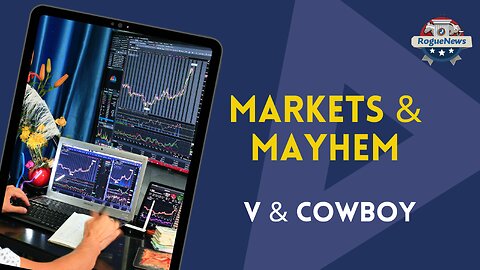 Markets & Mayhem with V & Cowboy