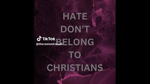 ASL/Captioned - Hate don’t belong to Christians