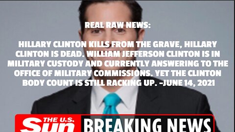 HILLARY CLINTON KILLS FROM THE GRAVE, HILLARY CLINTON IS DEAD. WILLIAM JEFFERSON CLINTON IS IN MILIT