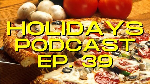 National Pizza Day #Pizza #Holidays | The Holidays Podcast (Ep. 39)