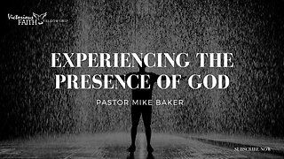 Experiencing the Presence of God