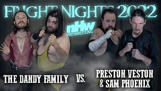 The Dandy Family vs Preston Veston and Sam Phoenix NHW invades Fright Nights Ep 28