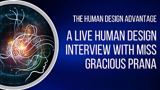 Ep 36: A Live Human Design Interview with Miss Gracious Prana