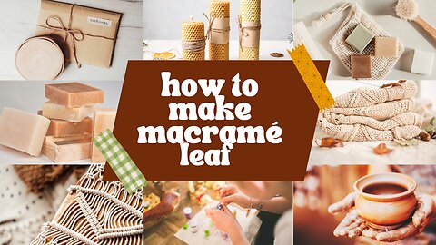 How To Make A Macrame Leaf