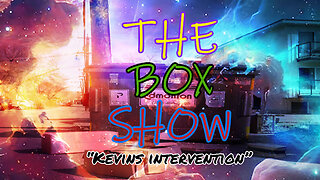 The Box Show! - Kevin Intervention