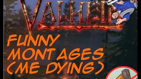 Valheim - funny montages (me dying)