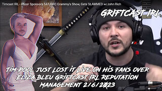 Tim Pool just Lost it Live on his Fans over Eliza Bleu Griftcast IRL Reputation Management 2/6/2023