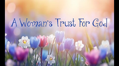 +93 A WOMAN'S TRUST FOR GOD, 1 Kings 17:8-24