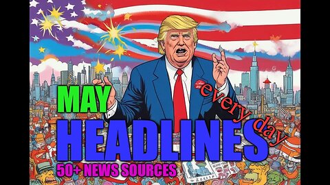 Headlines - Every day of May 2024