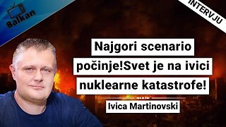 Ivica Martinovski-Najgori scenario počinje!Svet je na ivici nuklearne katastrofe!