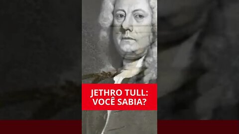 JETHRO TULL: VOCÊ SABIA?