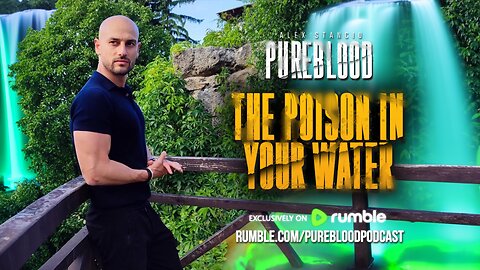 PUREBLOOD PODCAST | THE POISON IN YOUR WATER