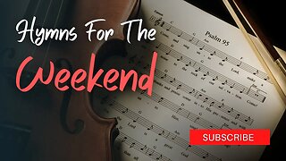 Hymns Of Faith Collection | Hymns For The Weekend