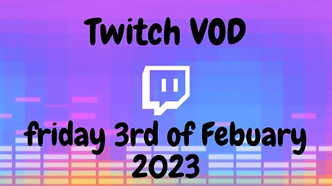 Friday 3rd of Febuary 2023 Twitch VOD |Part 2| I seriouslty dont know what to build in Minecraft
