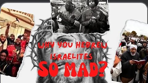 Why Are The Hebrew Israelites So Mad?