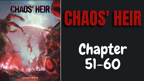 Chaos' Heir Novel Chapter 51-60 | Audiobook