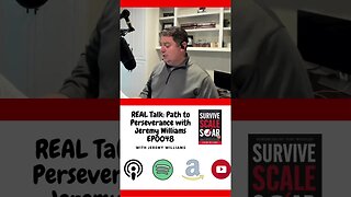 New Episode of the Survive Scale Soar Podcast Drops Tomorrow | Path to Perseverance with Jeremy