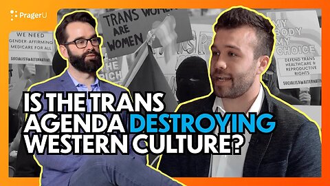Is the Trans Agenda Destroying Western Culture?