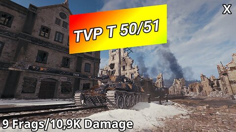 TVP T 50/51 (9 Frags/10,9K Damage) | World of Tanks