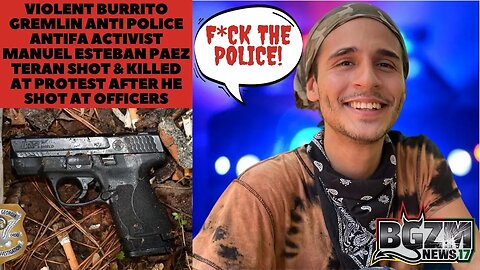 Violent Burrito Gremlin Anti Police AntiFA Activist Manuel Esteban Paez Teran Shot & Killed at RIOT