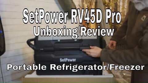 SetPower RV45D Pro Portable Refrigerator/Unboxing and Review