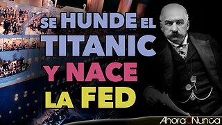Se hunde el Titanic y nace la Reserva Federal | Más allá de un accidente | Con Alberto Cuadrado