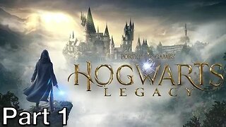 Welcome to Hogwarts | Hogwarts Legacy - Part 1