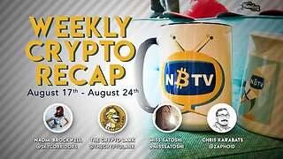 Weekly Crypto Recap, August 17- 24 2018