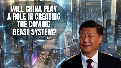 Will China Play A Role In Creating The Beast System?