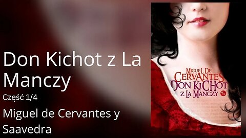 Don Kichot z La Manczy Część 1/4 - Miguel de Cervantes y Saavedra Audiobook PL