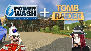 To Croft Manor? - Power Wash Simulator Tomb Raider DLC Ep. 1 w/ @Discordia3052