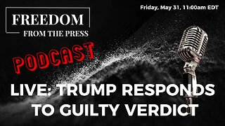 LIVE: Trump Responds To Guilty Verdict