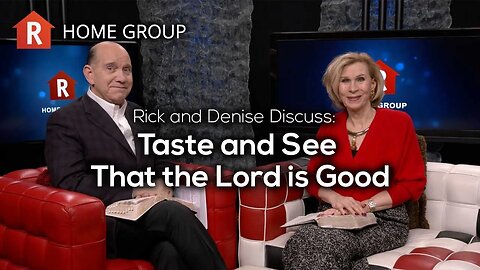 Taste and See That the Lord is Good — Home Group