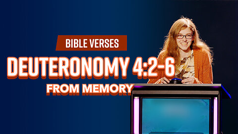 Bible Verses: Deuteronomy 4:2-6 From Memory