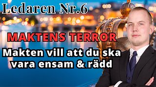 Ledaren 6 - Maktens terrorverktyg är rädsla och ensamhet